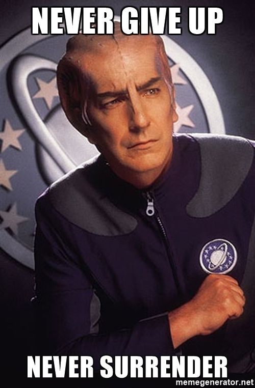 Picture of Alan Rickman in Galaxy quest with the text never give up, never surrender